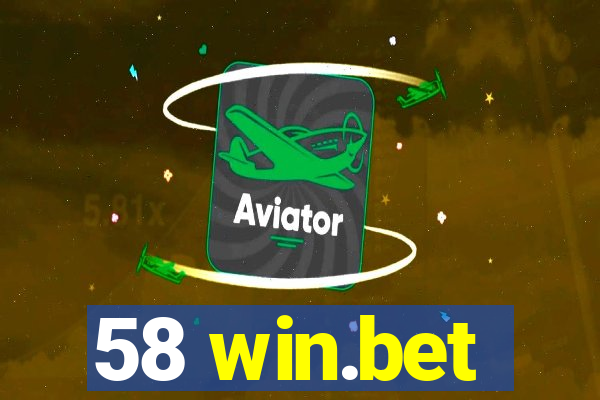 58 win.bet